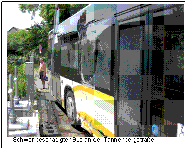 Textfeld: Schwer beschdigter Bus an der Tannenbergstrae